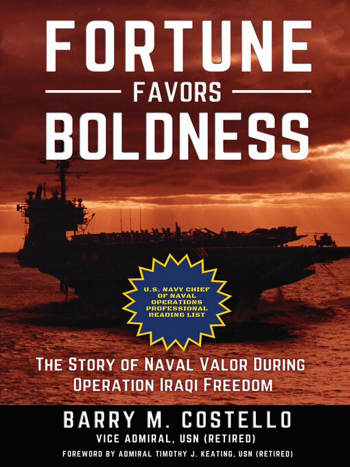 Title details for Fortune Favors Boldness / the Story of Naval Valor during Operation Iraqi Freedom by Barry Costello - Available